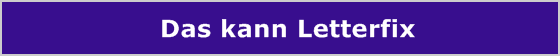 Das kann Letterfix